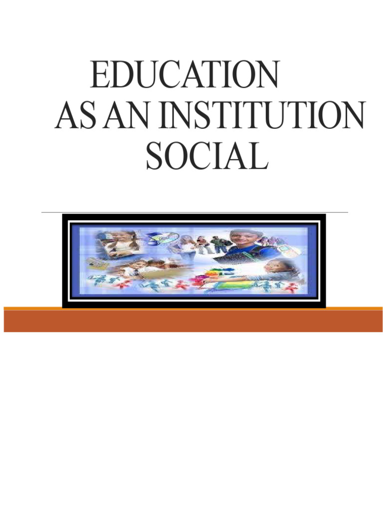 Education As A Social Institution | PDF | Family | Institution