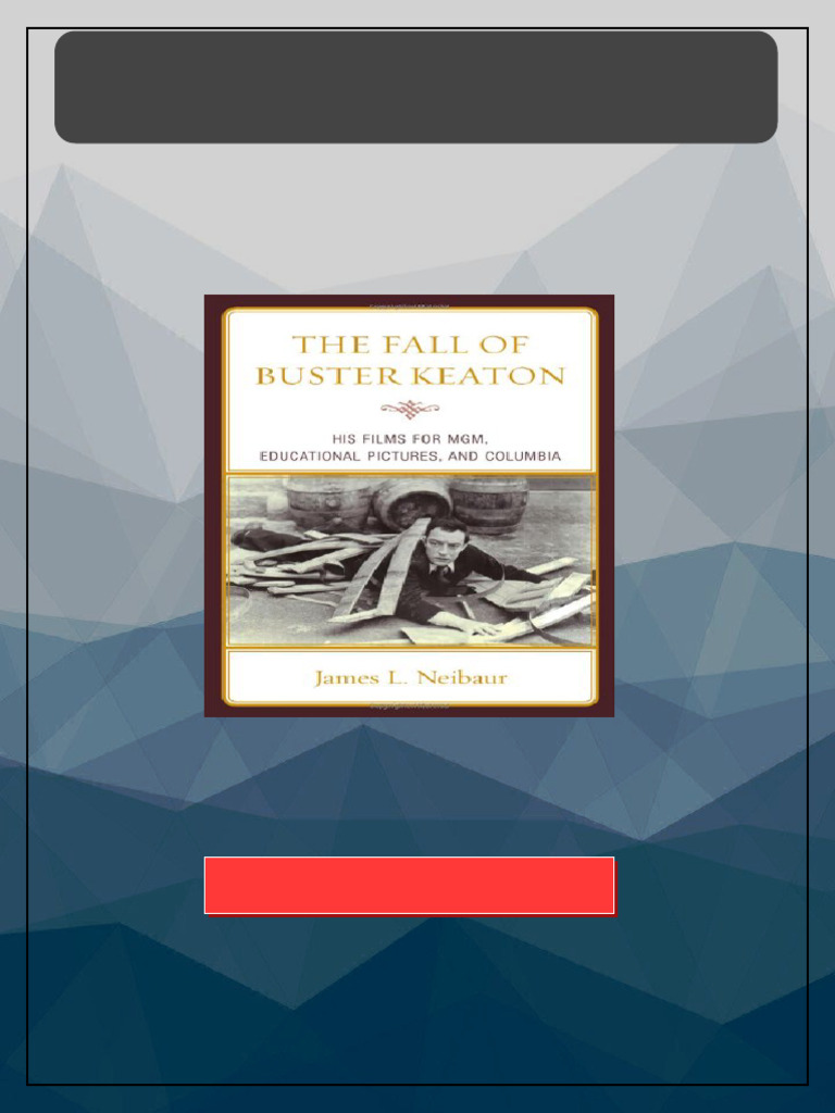 The Fall of Buster Keaton James L. Neibaur digital version 2025 PDF(01)