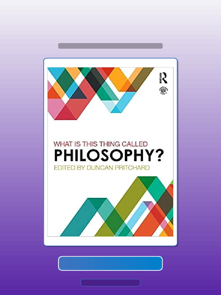 Answers for What is This Thing Called Philosophy What is This Thing ...