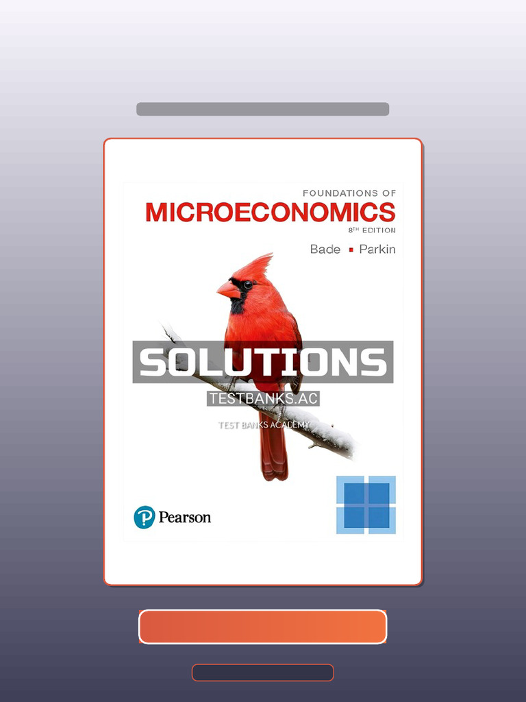 Solutions Manual For Foundations of Microeconomics 8th Edition by Bade ...