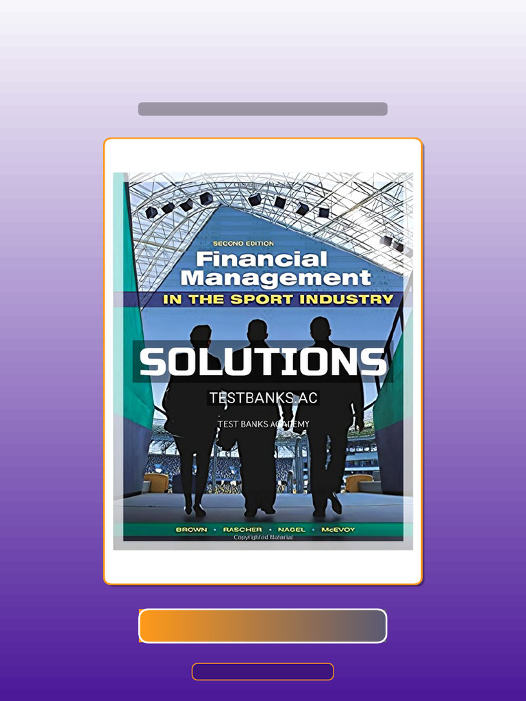 Solutions Manual For Financial Management in The Sport Industry 2nd