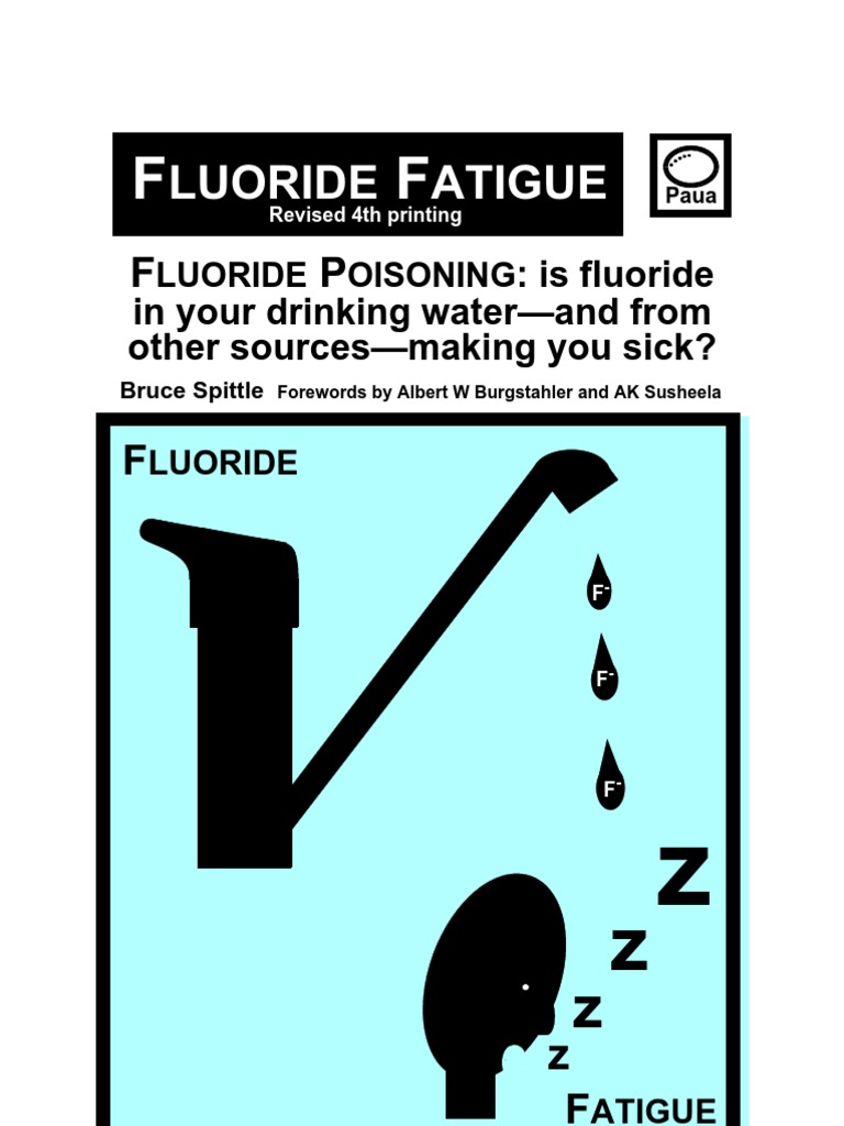 FLUORIDE POISONING is fluoride in your drinking water—and from other