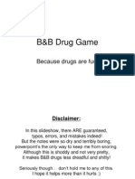 B&B Drug Game: Because Drugs Are Fun!