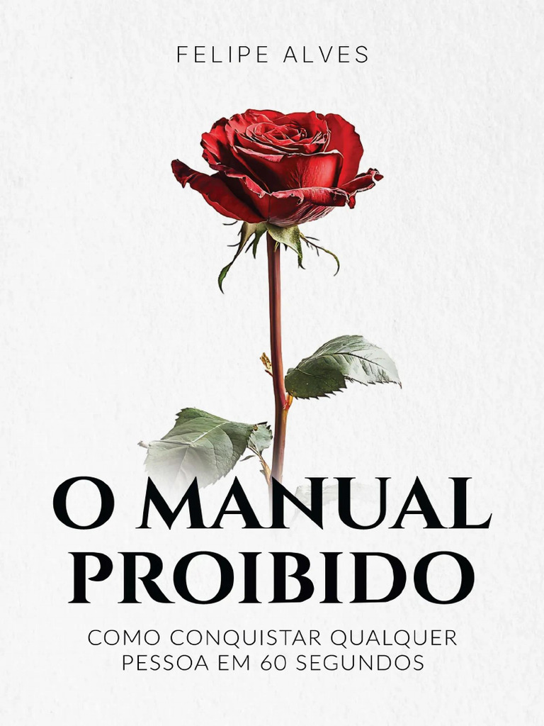 O Manual Proibido - Como Conquistar Qualquer Pessoa em 60 Segundos ...