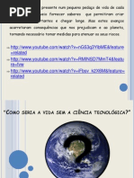 Como seria a vida sem a ciência e a tecnologia