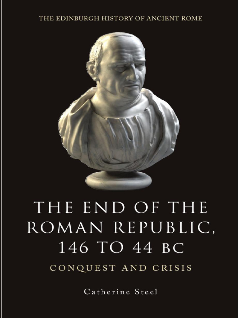 The End of the Roman Republic 146 to 44 BC. Conquest and Crisis 2013 ...