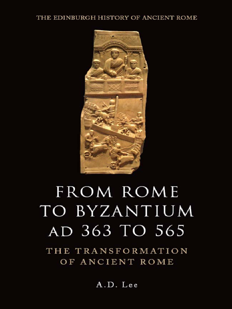 From Rome To Byzantium AD 363 To 565. The Transformation of Ancient ...
