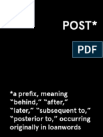 Post : A Prefix, Meaning "Behind," "After," "Later," "Subsequent To," "Posterior To," Occurring Originally in Loanwords