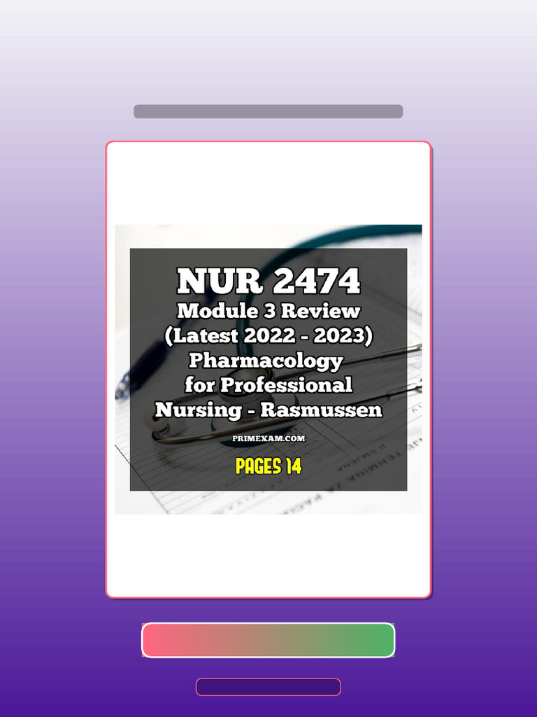 Ultimate Bundle NUR 2474 Module 3 Review Latest 2022 2023 Pharmacology ...