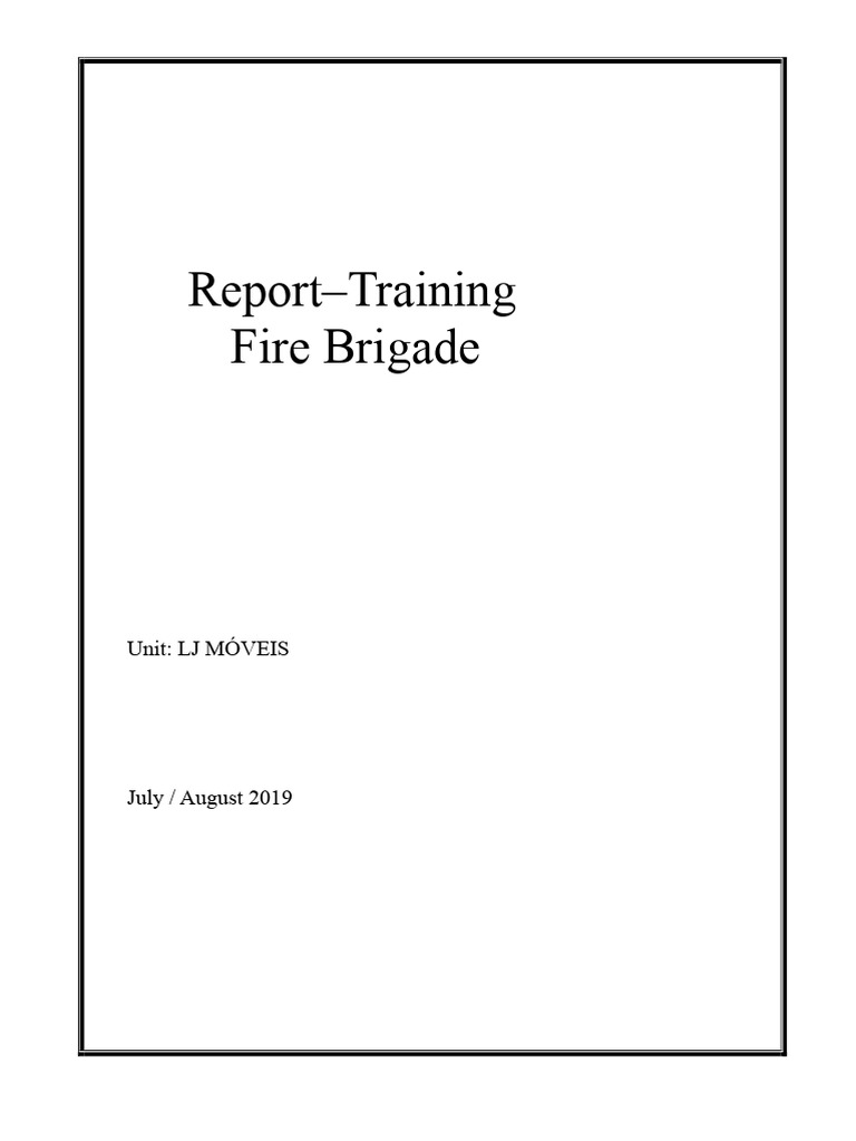 Fire Brigade Report | PDF | Firefighting | Firefighter