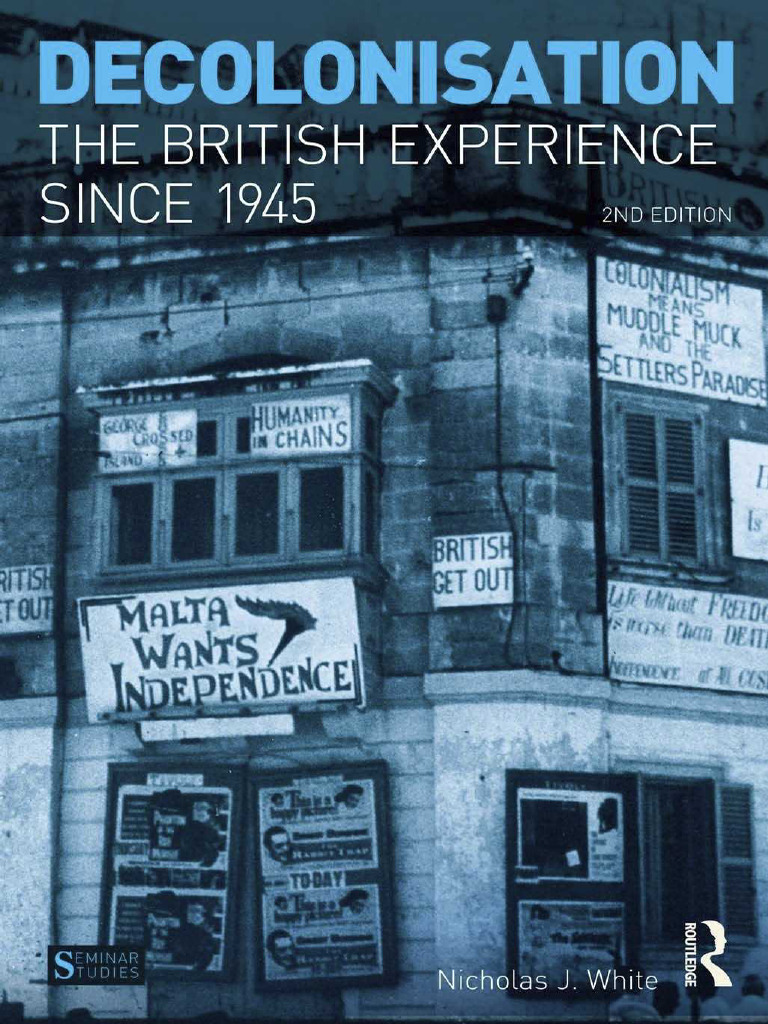 (Seminar Studies) Nicholas White - Decolonisation - The British ...