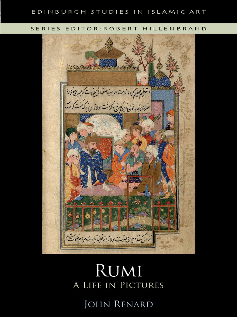 Rumi - A Life in Pictures (Edinburgh Studies in Islamic Art) - John ...
