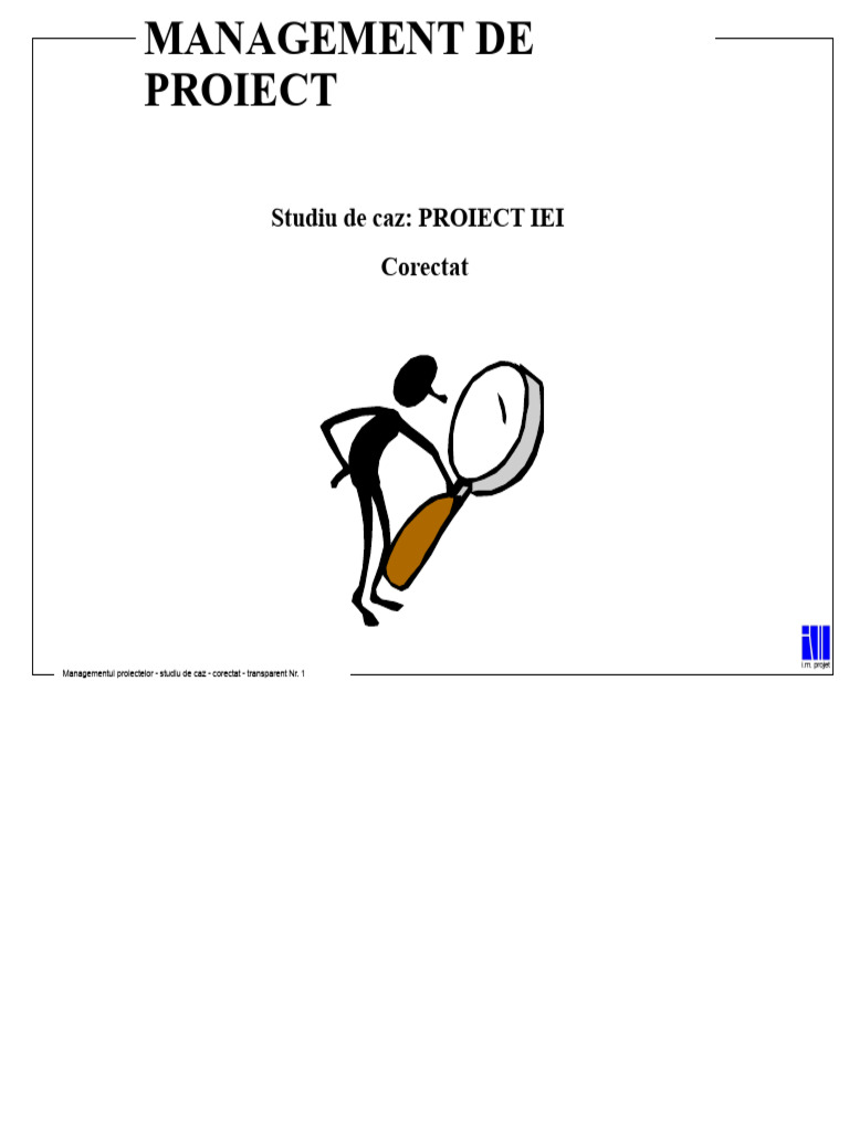 Management de Proiect - Studiu de caz-PROIECT IEI | PDF