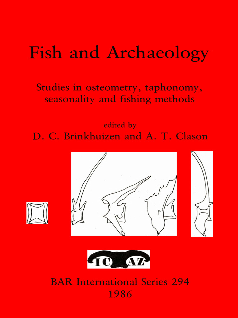 Fish and Archaeology Studies in Osteometry, Taphonomy, Seasonality and ...