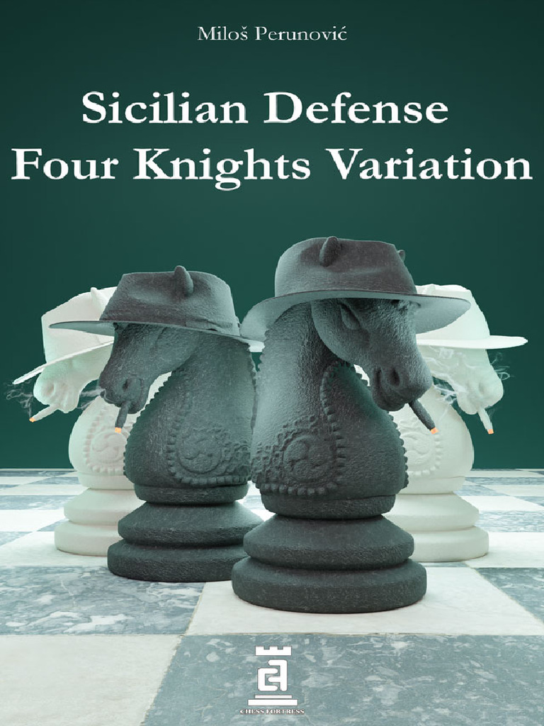 Sicilian Defense: Four Knights Variation Guide | PDF | Chess | Chess ...