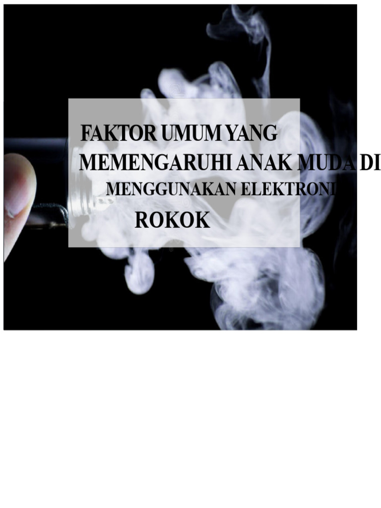 Faktor Pengaruh Penggunaan E-Rokok Remaja | PDF