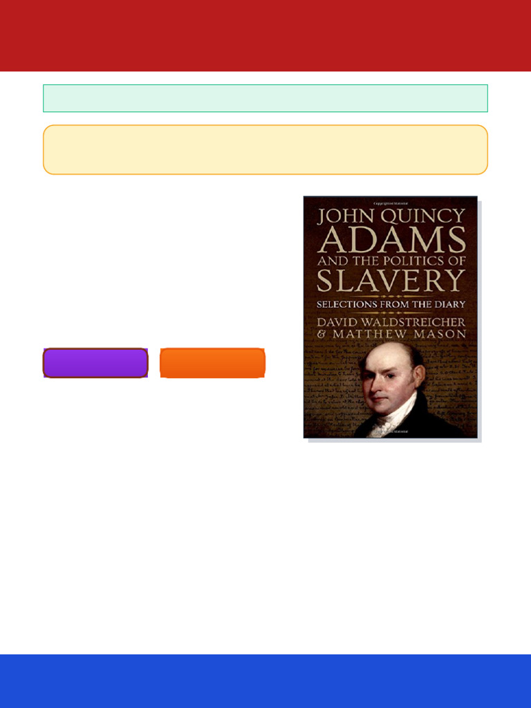 John Quincy Adams and the politics of slavery : selections from the ...