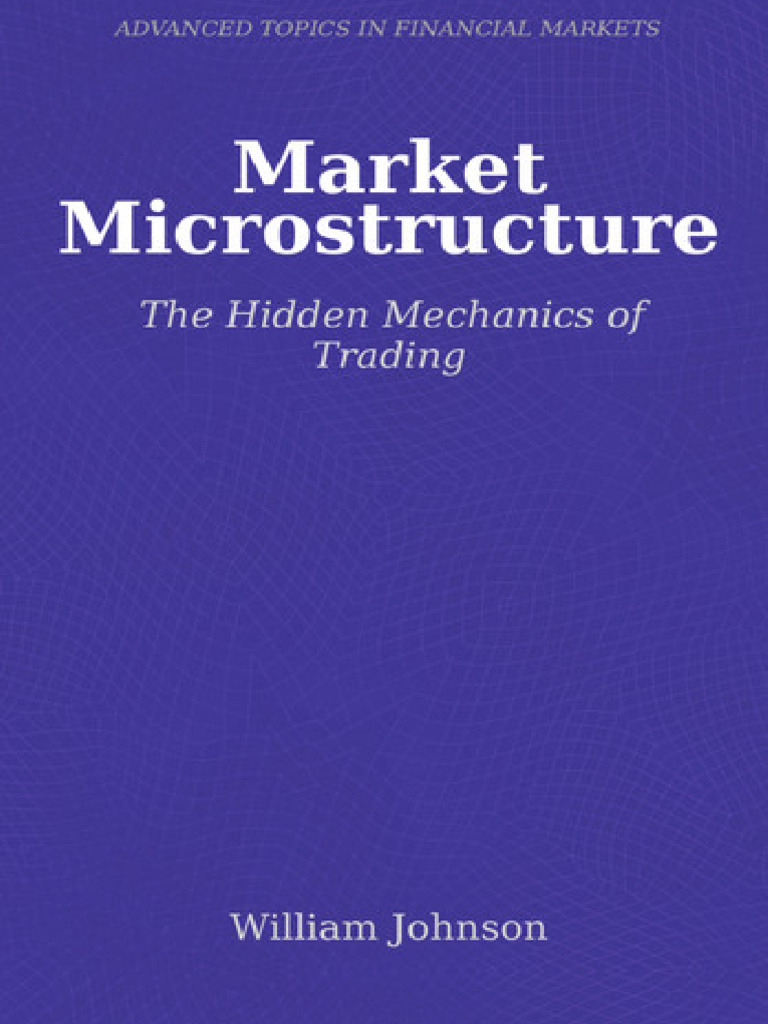 Market Microstructure: The Hidden Mechanics of Trading | PDF