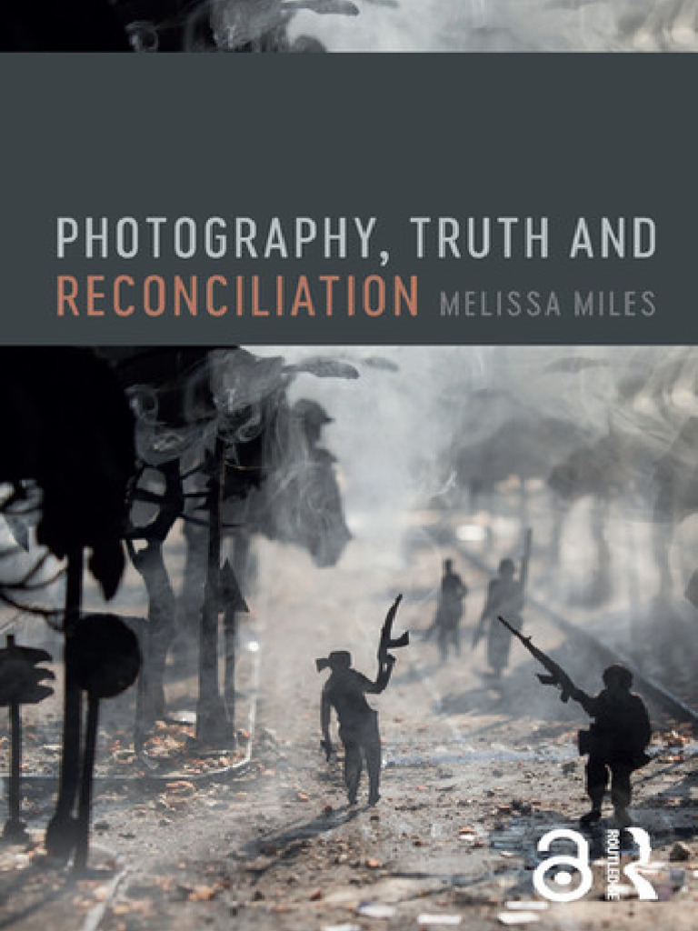 Photography, Truth and Reconciliation | PDF