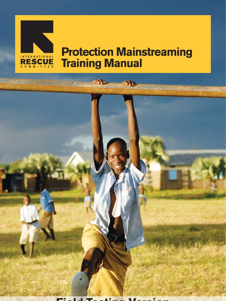 IRC Protection Mainstreaming Training Manual Field Testing Version
