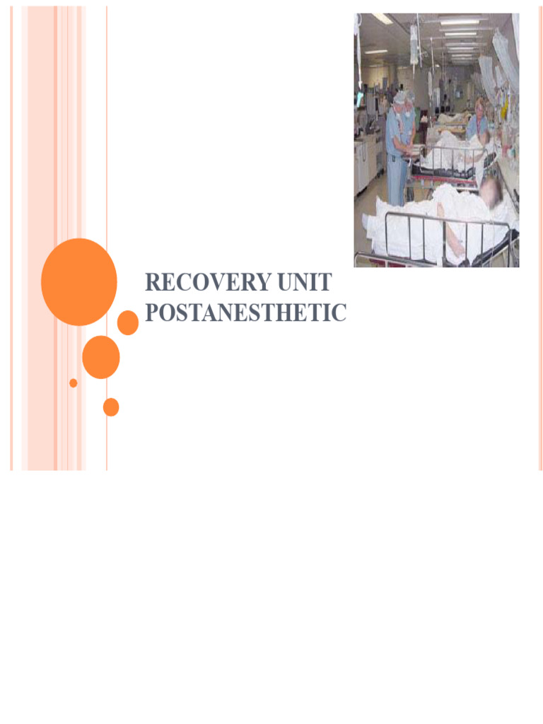 Postanesthetic Recovery Unit Overview | PDF | Anesthesia | Surgery