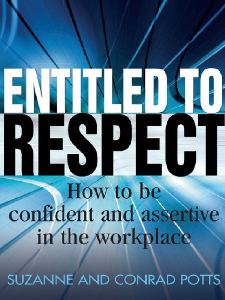 Entitled To Respect: How To Be Confident and Assertive in The Workplace ...