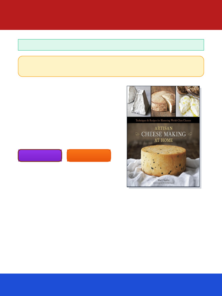 Artisan Cheese Making at Home Techniques Recipes For Mastering World ...
