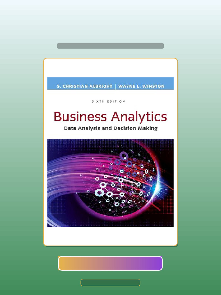 Test Bank For Business Analytics Data Analysis Decision Making 6th ...