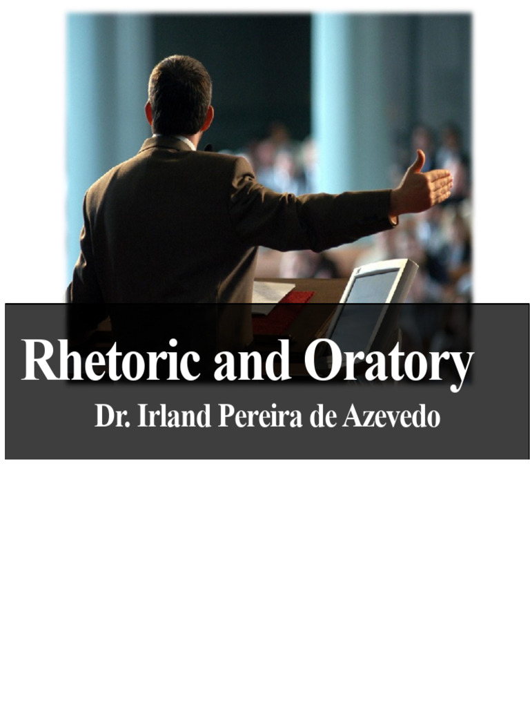Rhetoric and Oratory Essentials | PDF | Rhetoric | Public Speaking