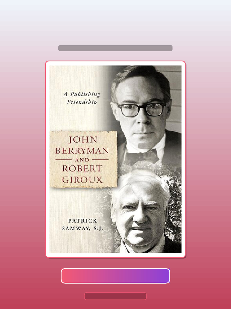 Test Bank of John Berryman and Robert Giroux A Publishing Friendship SJ ...