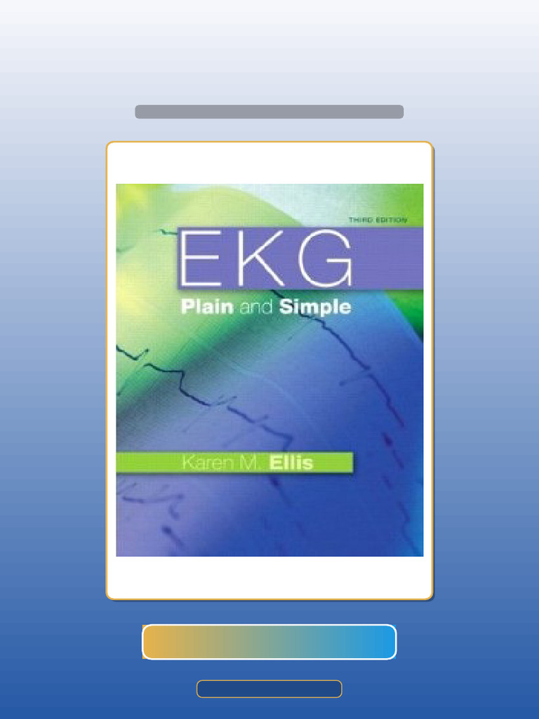 Test Bank for EKG Plain and Simple 3rd Edition Ellis | PDF ...