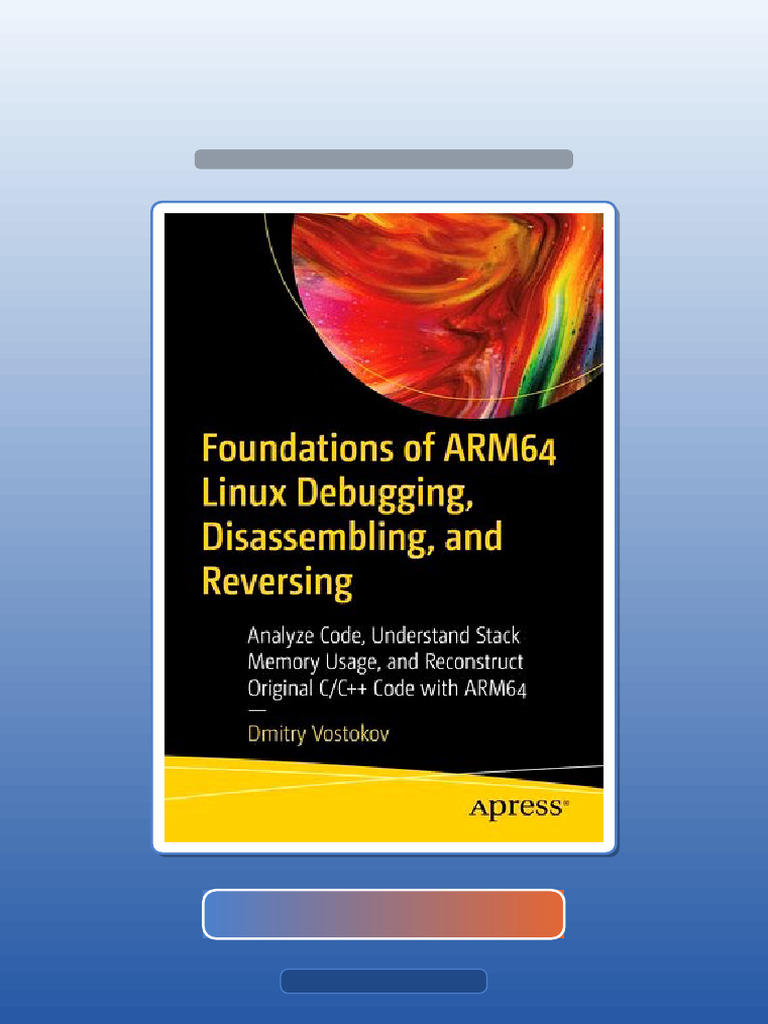 Testbank Foundations of ARM64 Linux Debugging Disassembling and ...
