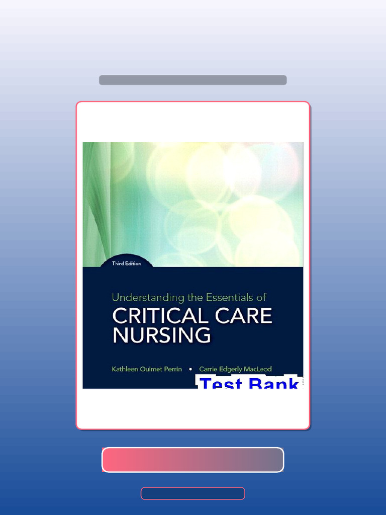 Test Bank for Understanding the Essentials of Critical Care Nursing 3rd ...