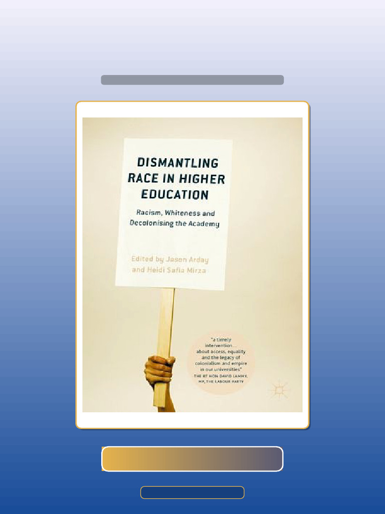 Dismantling Race in Higher Education Racism Whitenes and Decolonising ...