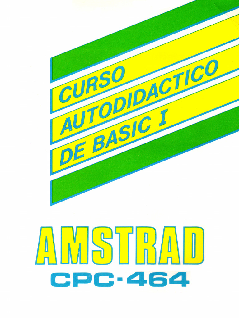 Amsoft Amstrad Cpc464 Basic Curso Autodidactico de Basic Parte1 (Esp) | PDF