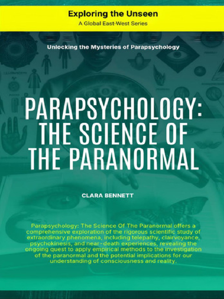 Parapsychology: The Science Of The Paranormal: Exploring the Unseen | PDF