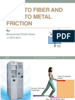 Fiber to Fiber and Fiber to Metal Friction