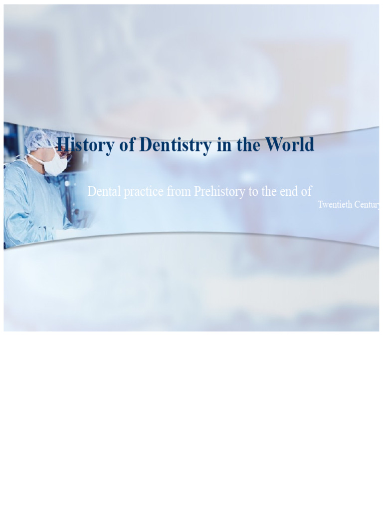 Evolution of Global Dentistry History | PDF | Dentistry | Health Care
