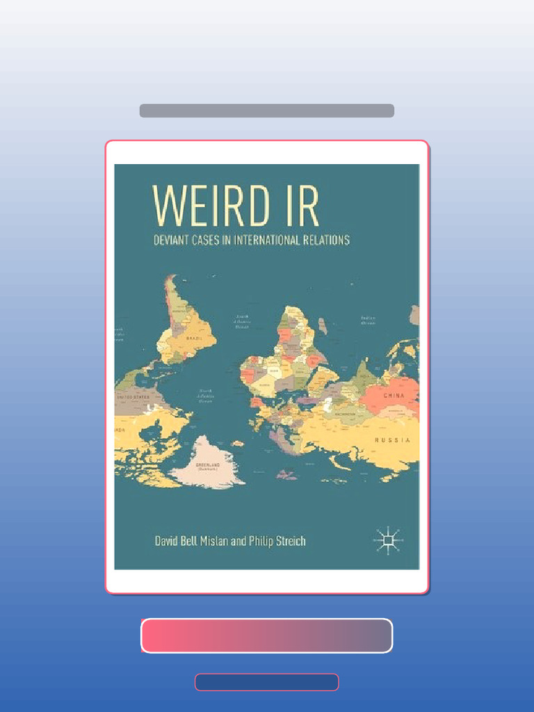 Testbank Weird IR Deviant Cases in International Relations 1st Edition ...