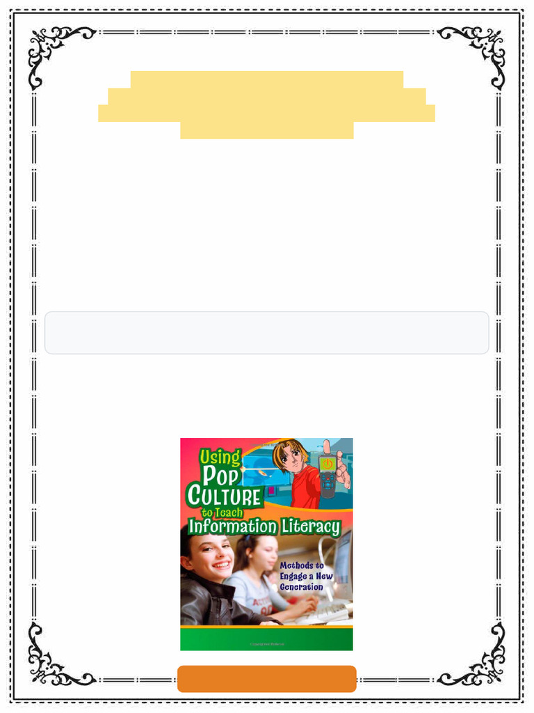Using Pop Culture To Teach Information Literacy Methods To Engage A New ...