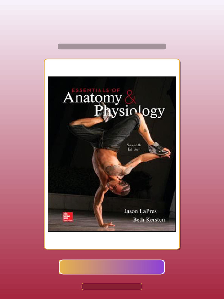 Essentials of Anatomy and Physiology 7th Edition LaPres HQ File Exam ...