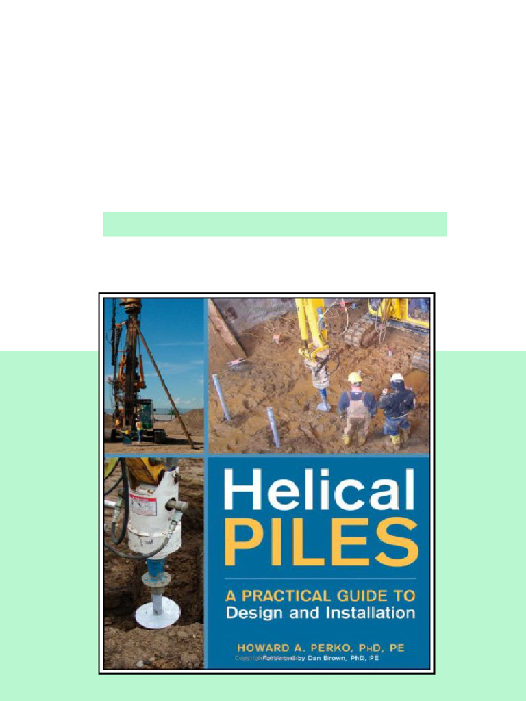 Ebook) Helical Piles: A Practical Guide To Design and Installation by  Howard A. Perko ISBN 9780470404799, 0470404795 Full | PDF