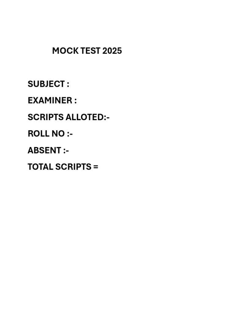 Mock Test 2025 Subject: Examiner: Scripts Alloted:-Roll No: - Absent ...