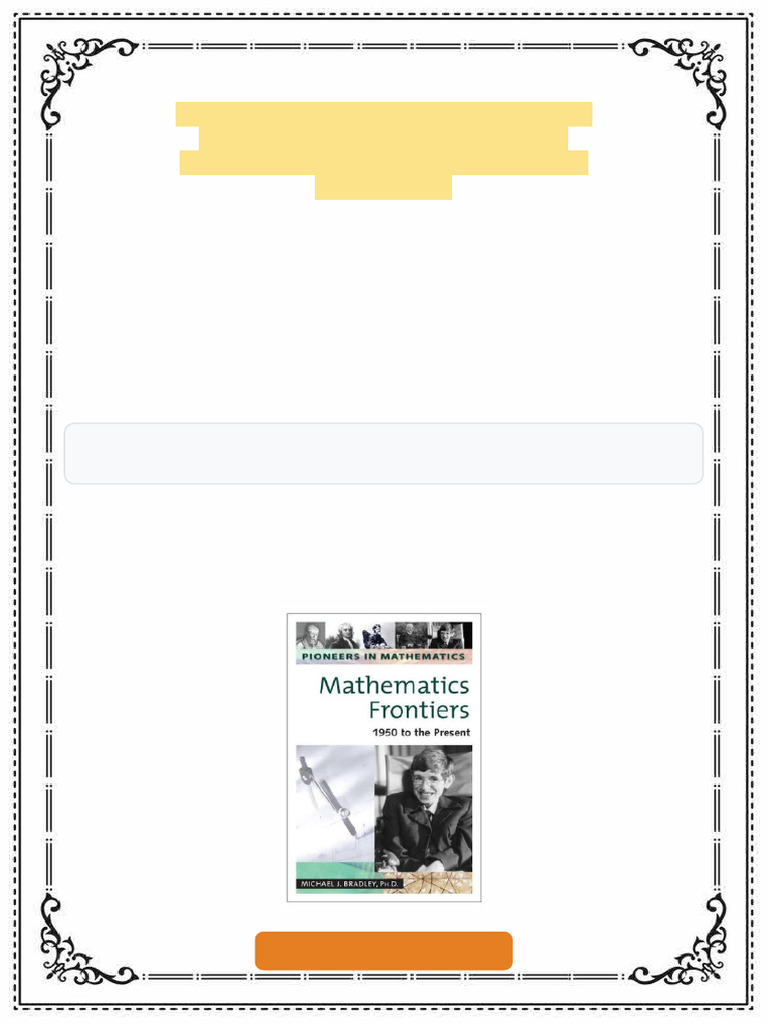 Mathematics Frontiers 1950 To The Present Pioneers in Mathematics ...