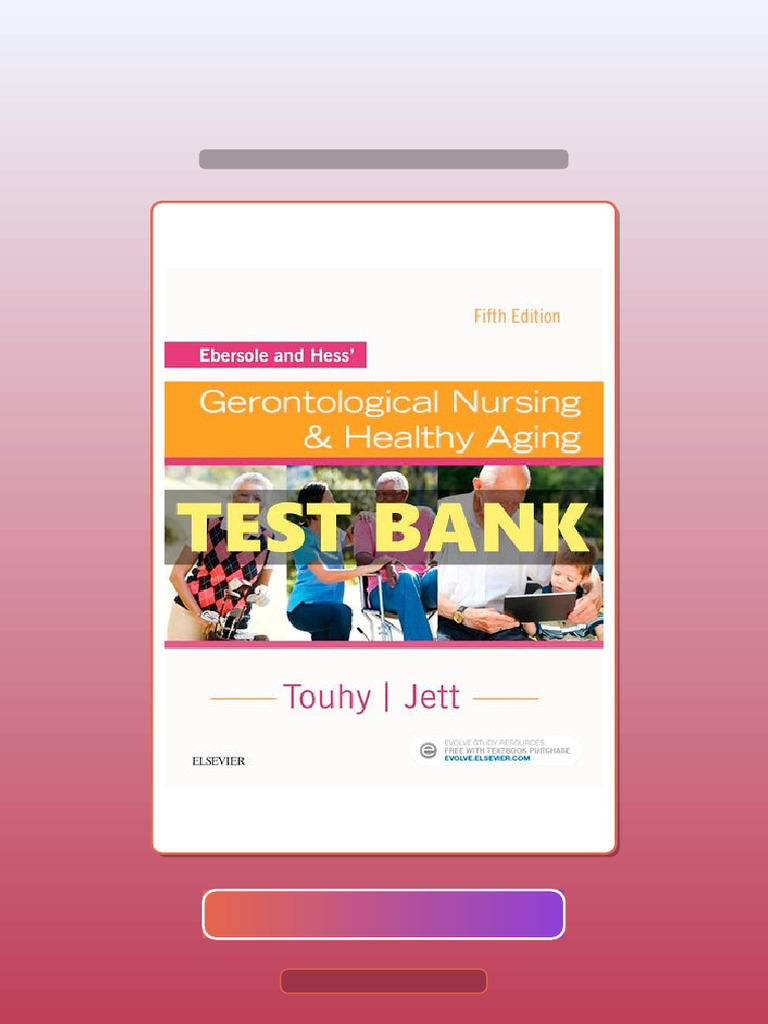 Test Bank of Ebersole and Hess Gerontological Nursing and Healthy Aging ...