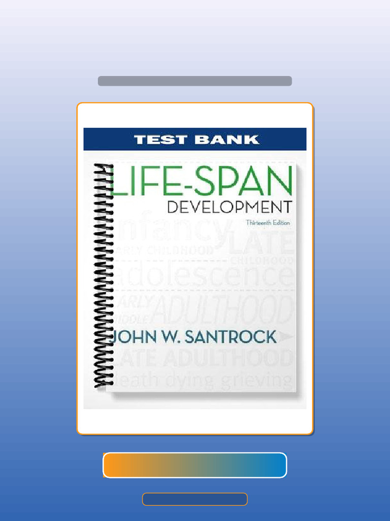 LifeSpan Development 13th Edition by Santrock Test Bank | PDF | Developmental Psychology ...