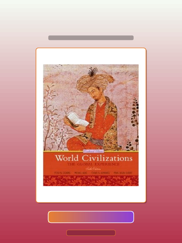 World Civilizations The Global Experience 6th Edition Peter N Stearns ...