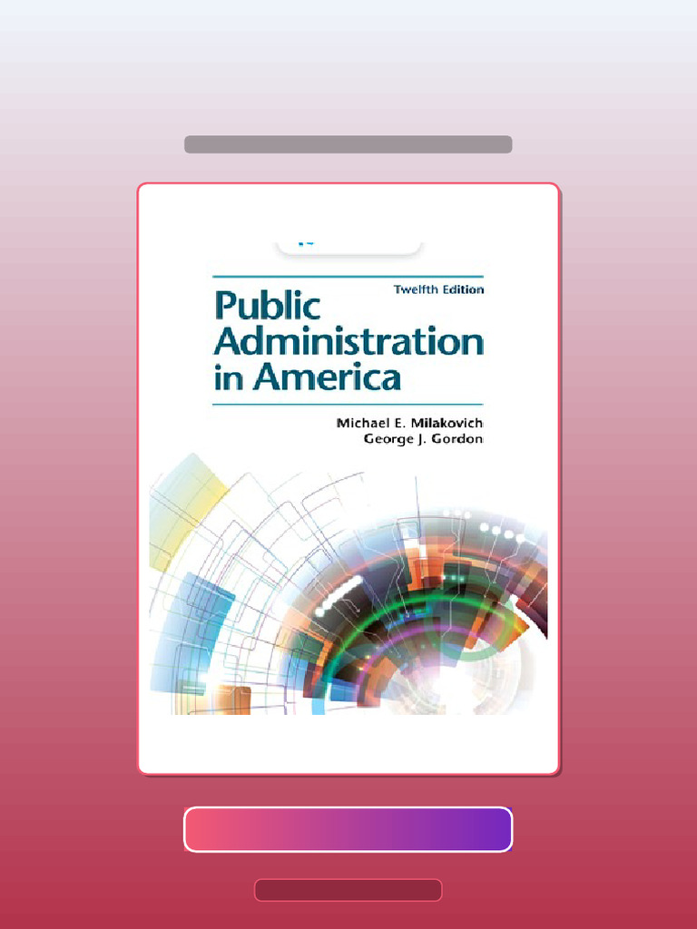 Test Bank For Public Administration in America 12th Edition Milakovich HQ File Exam Prep | PDF ...