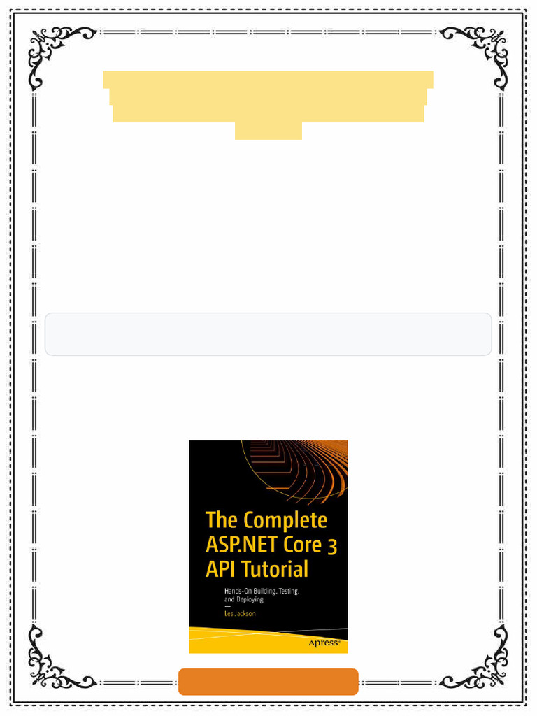 The Complete ASP.NET Core 3 API Tutorial: Hands-On Building, Testing ...