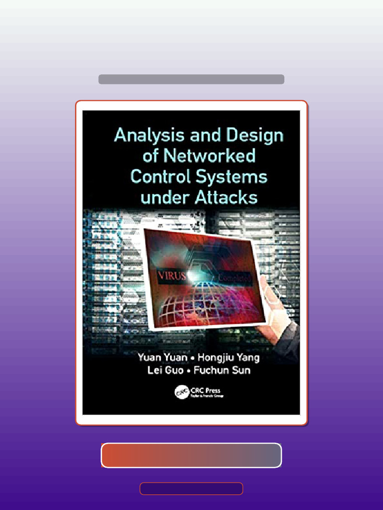 Analysis and Design of Networked Control Systems Under Attacks by Yuan ...